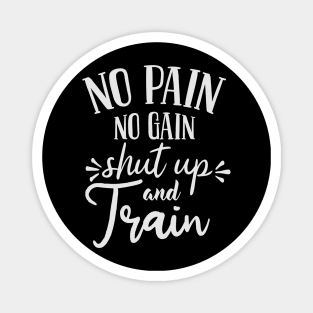 No pain No gain - Shut up and Train Magnet